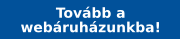 Tovább a Webáruházunkba!